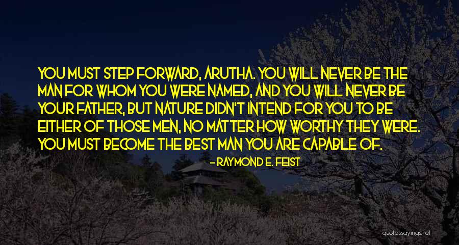Your The Best Man Quotes By Raymond E. Feist Your The Best Man Quotes By Raymond E. Feist