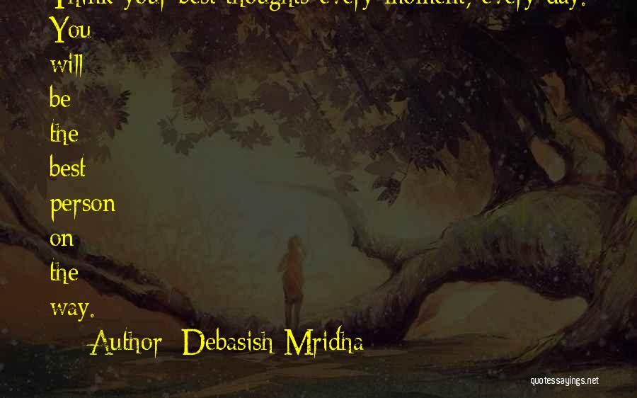 Your The Best Person Quotes By Debasish Mridha