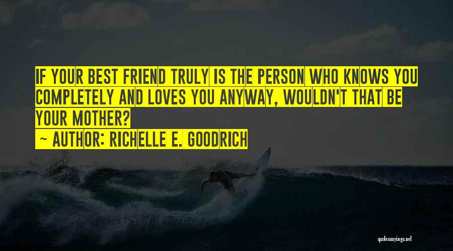 Your The Best Person Quotes By Richelle E. Goodrich