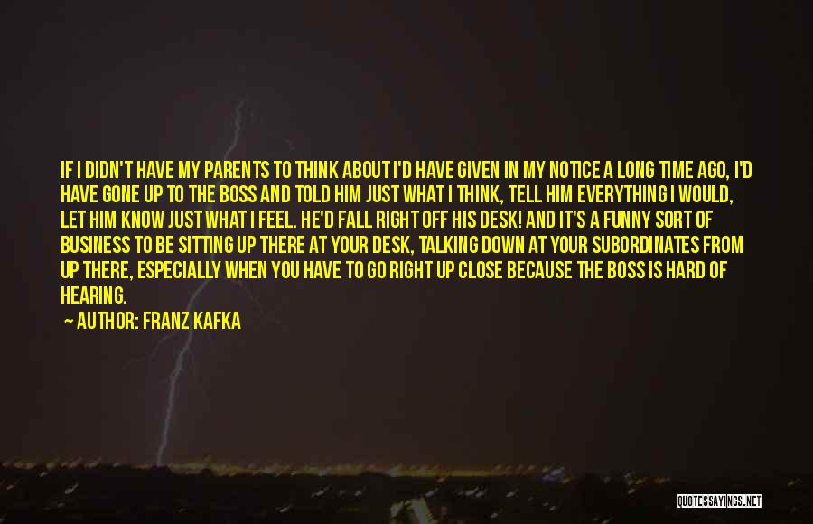 Your The Boss Quotes By Franz Kafka