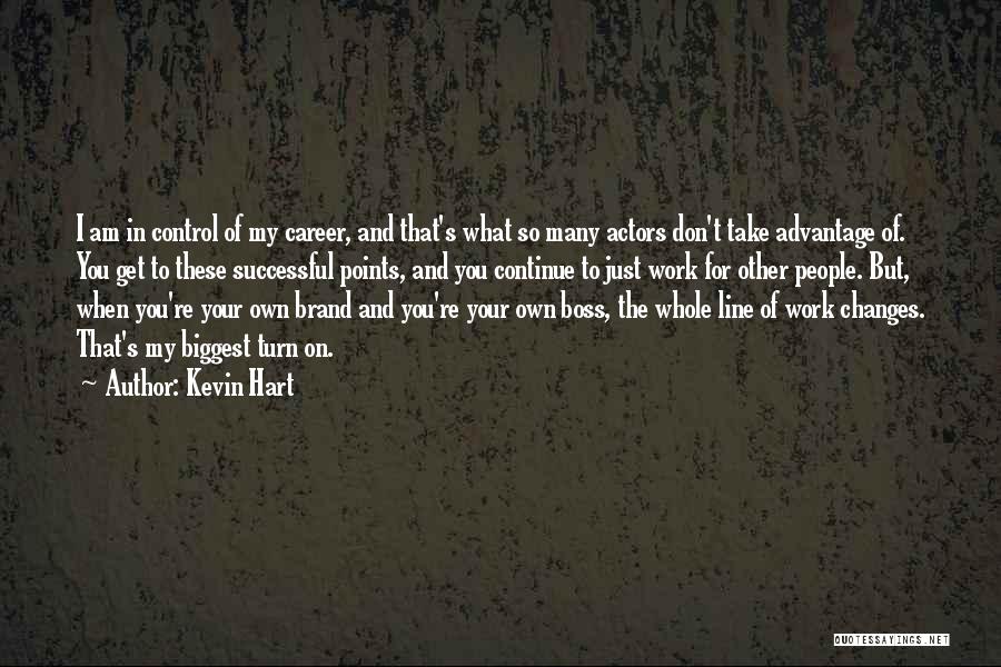 Your The Boss Quotes By Kevin Hart
