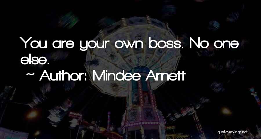 Your The Boss Quotes By Mindee Arnett