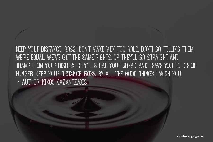 Your The Boss Quotes By Nikos Kazantzakis