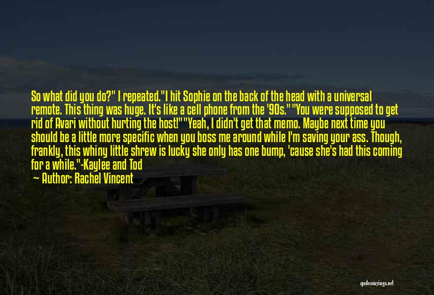 Your The Boss Quotes By Rachel Vincent