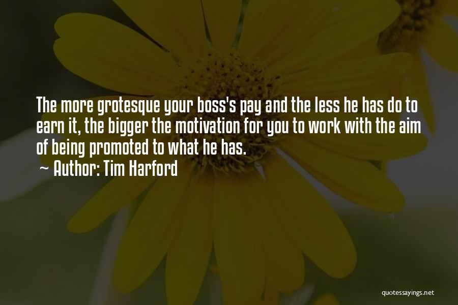 Your The Boss Quotes By Tim Harford