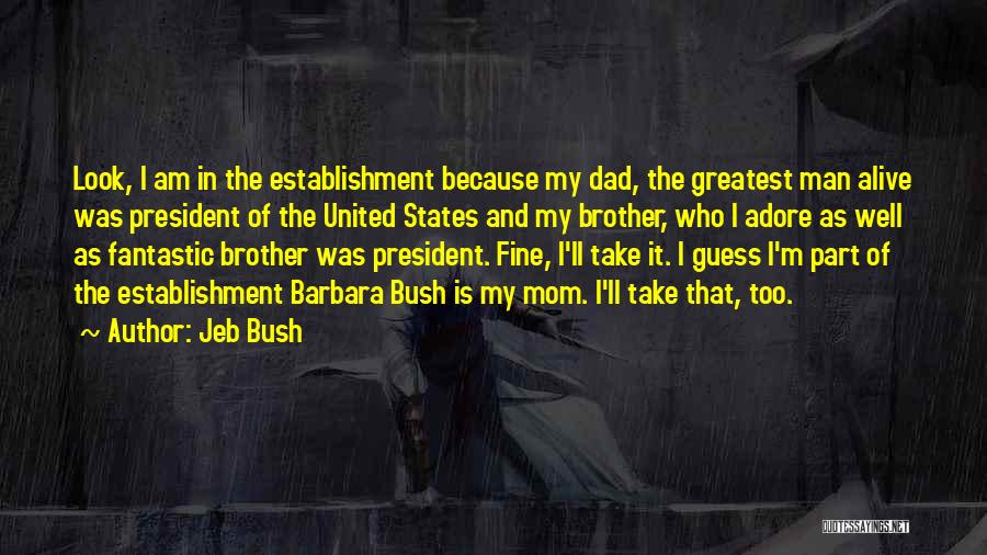 Your The Greatest Dad Quotes By Jeb Bush