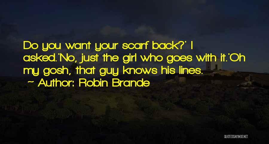 Your The Guy I Want Quotes By Robin Brande