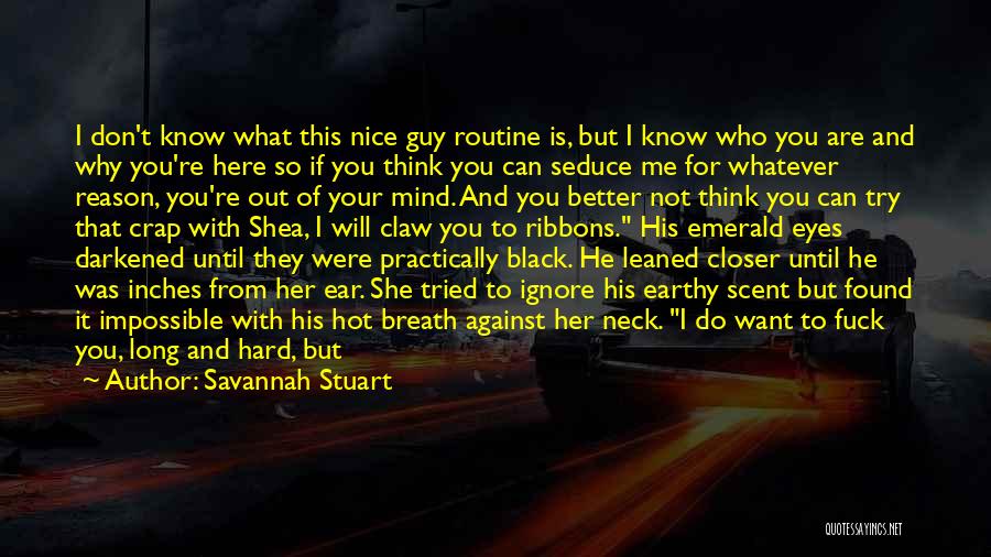 Your The Guy I Want Quotes By Savannah Stuart