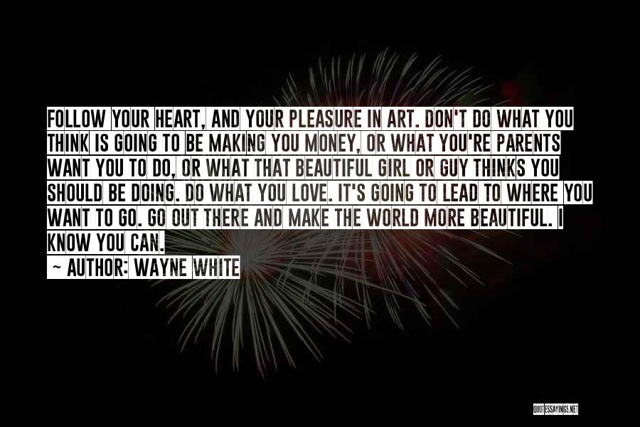 Your The Guy I Want Quotes By Wayne White