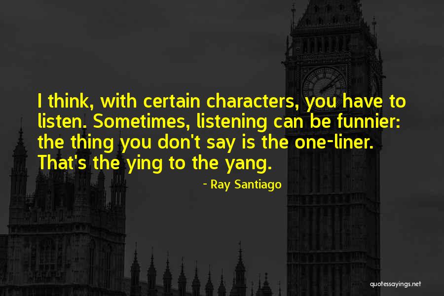 Your The Ying To My Yang Quotes By Ray Santiago Your The Ying To My Yang Quotes By Ray Santiago