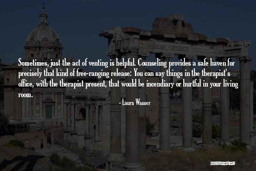 Your Therapist Quotes By Laura Wasser Your Therapist Quotes By Laura Wasser