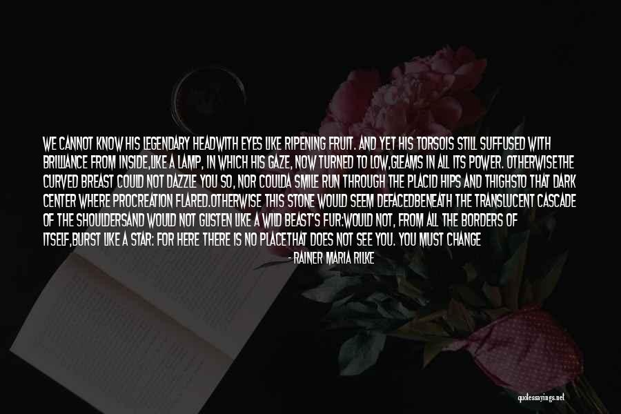 Your Thighs Quotes By Rainer Maria Rilke Your Thighs Quotes By Rainer Maria Rilke