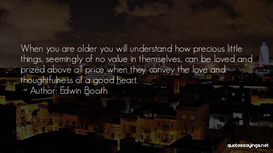 Your Thoughtfulness Quotes By Edwin Booth