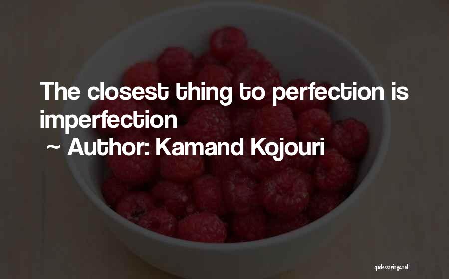 Your Thoughtfulness Quotes By Kamand Kojouri