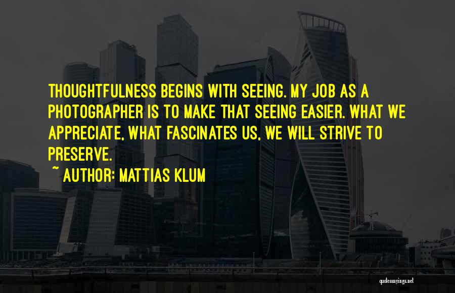 Your Thoughtfulness Quotes By Mattias Klum