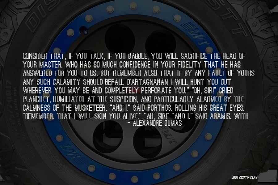 Your Threats Quotes By Alexandre Dumas Your Threats Quotes By Alexandre Dumas