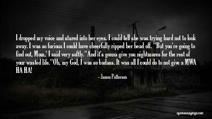 Your Threats Quotes By James Patterson Your Threats Quotes By James Patterson