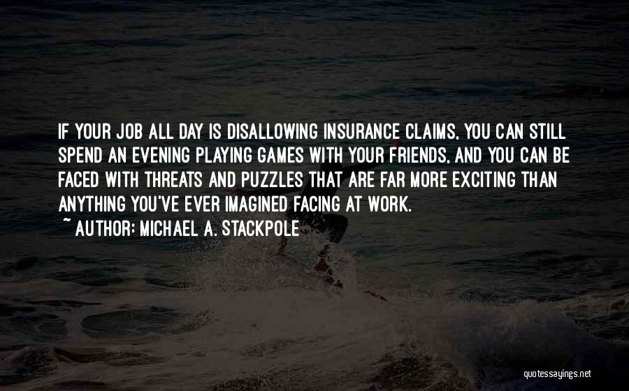 Your Threats Quotes By Michael A. Stackpole