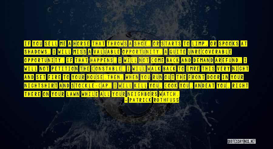 Your Threats Quotes By Patrick Rothfuss Your Threats Quotes By Patrick Rothfuss