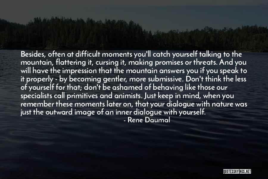 Your Threats Quotes By Rene Daumal Your Threats Quotes By Rene Daumal