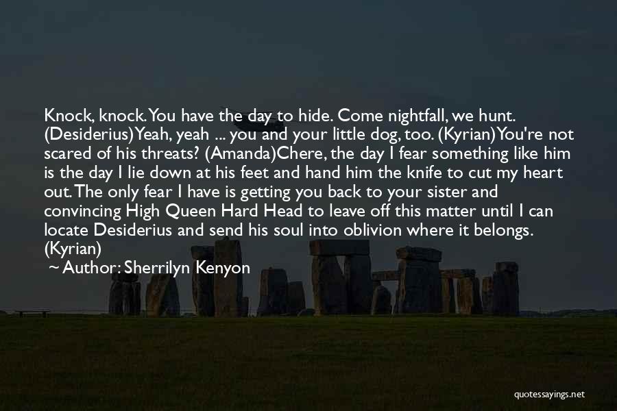 Your Threats Quotes By Sherrilyn Kenyon