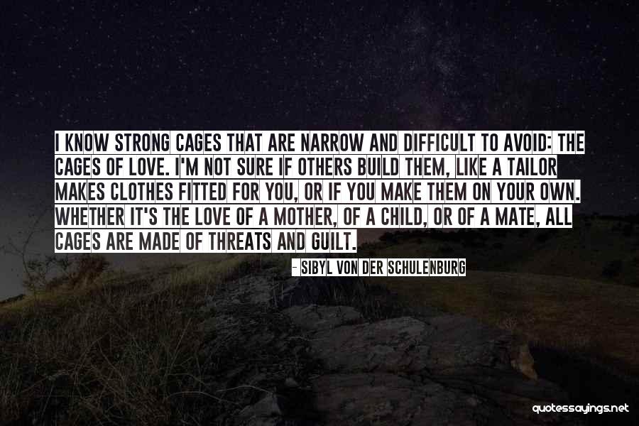 Your Threats Quotes By Sibyl Von Der Schulenburg Your Threats Quotes By Sibyl Von Der Schulenburg