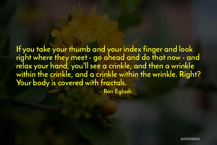 Your Thumb Quotes By Ron Eglash Your Thumb Quotes By Ron Eglash