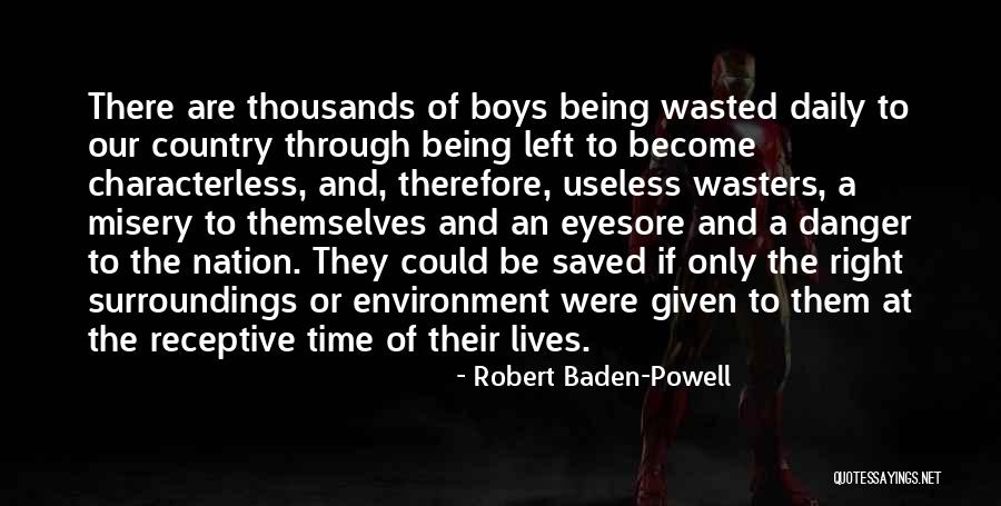 Your Time Being Wasted Quotes By Robert Baden-Powell Your Time Being Wasted Quotes By Robert Baden-Powell