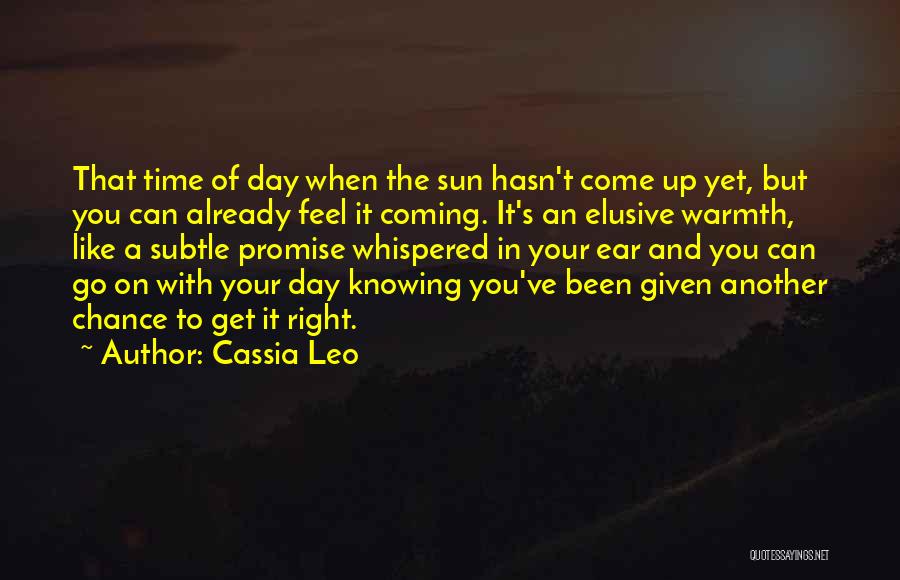 Your Time Coming Quotes By Cassia Leo