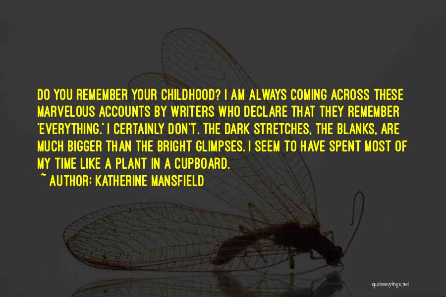 Your Time Coming Quotes By Katherine Mansfield