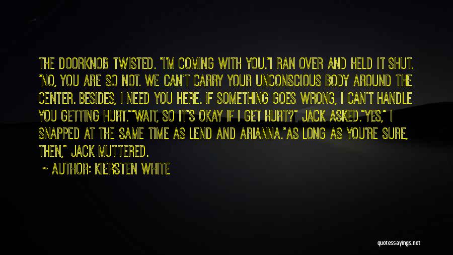 Your Time Coming Quotes By Kiersten White