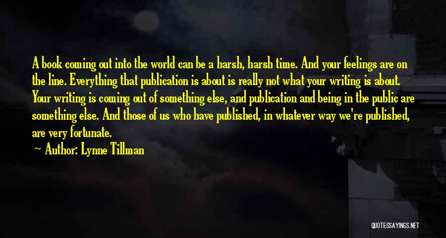 Your Time Coming Quotes By Lynne Tillman