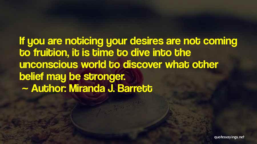 Your Time Coming Quotes By Miranda J. Barrett