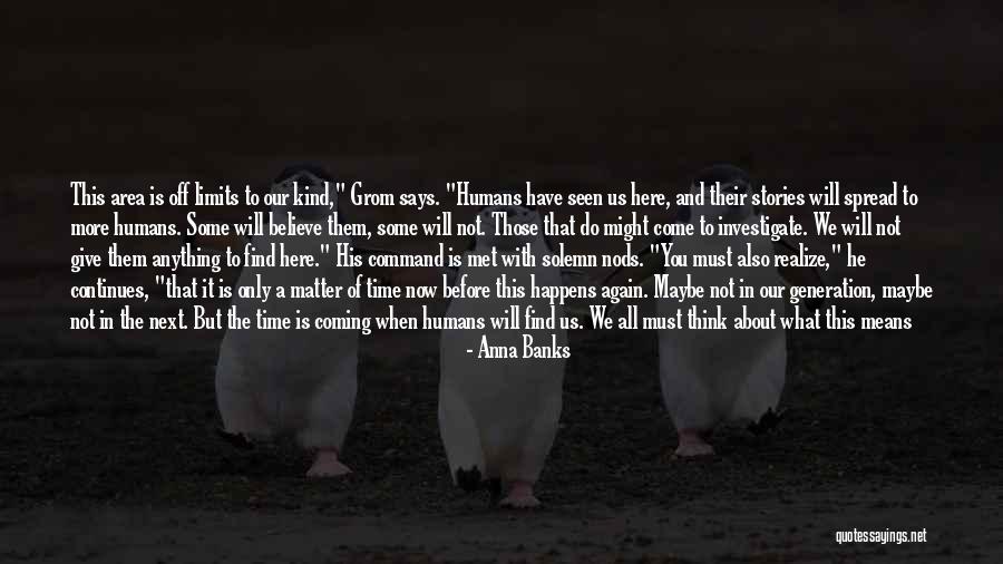 Your Time Has Come Quotes By Anna Banks Your Time Has Come Quotes By Anna Banks
