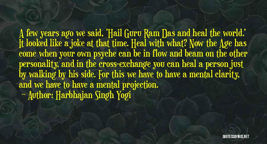 Your Time Has Come Quotes By Harbhajan Singh Yogi