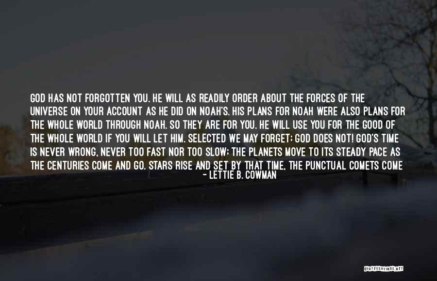 Your Time Has Come Quotes By Lettie B. Cowman Your Time Has Come Quotes By Lettie B. Cowman