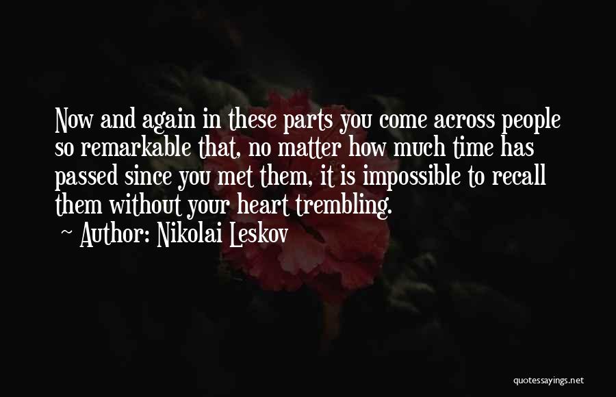 Your Time Has Come Quotes By Nikolai Leskov