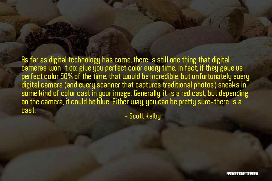 Your Time Has Come Quotes By Scott Kelby