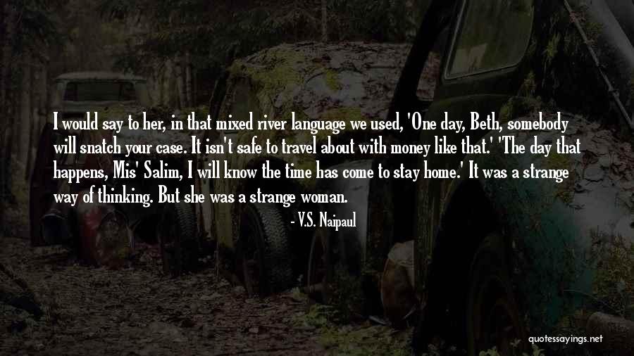 Your Time Has Come Quotes By V.S. Naipaul Your Time Has Come Quotes By V.S. Naipaul