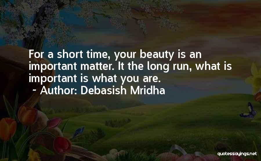 Your Time Is Important Quotes By Debasish Mridha