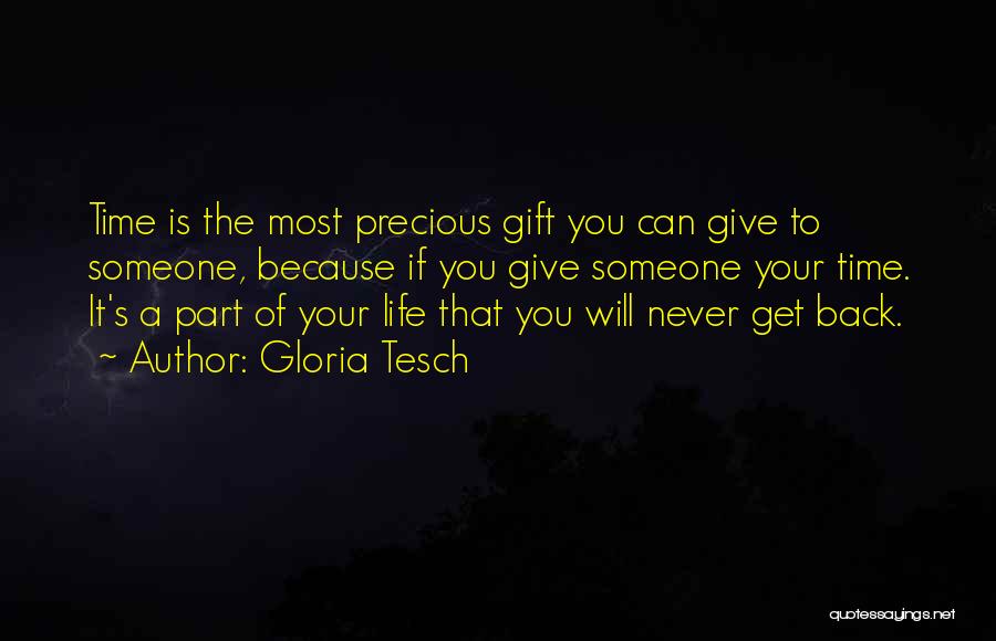 Your Time Is Precious Quotes By Gloria Tesch