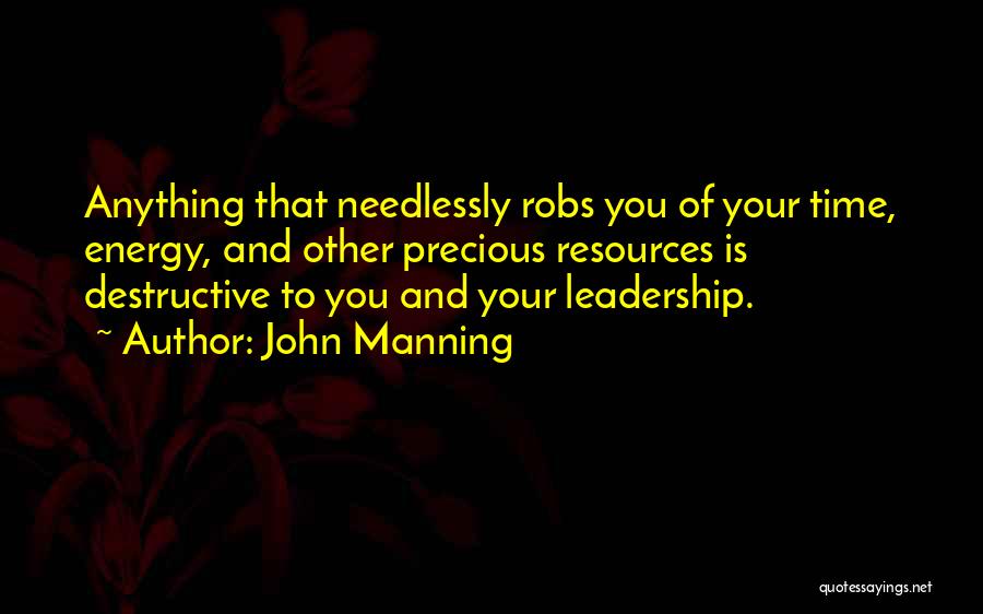 Your Time Is Precious Quotes By John Manning