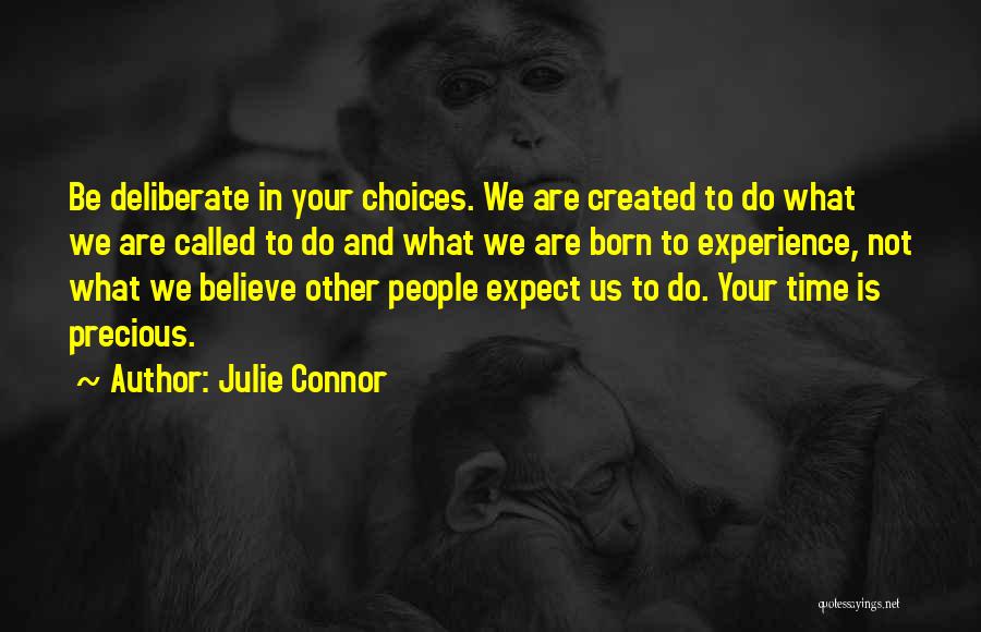 Your Time Is Precious Quotes By Julie Connor