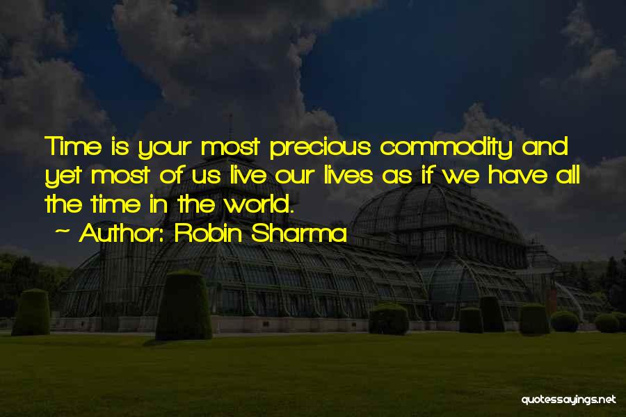 Your Time Is Precious Quotes By Robin Sharma