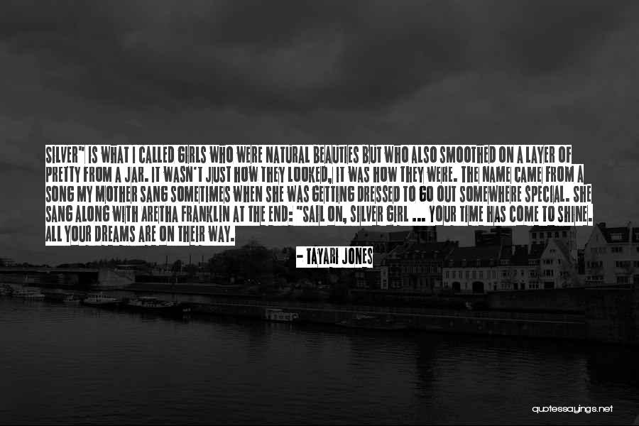 Your Time To Shine Quotes By Tayari Jones Your Time To Shine Quotes By Tayari Jones
