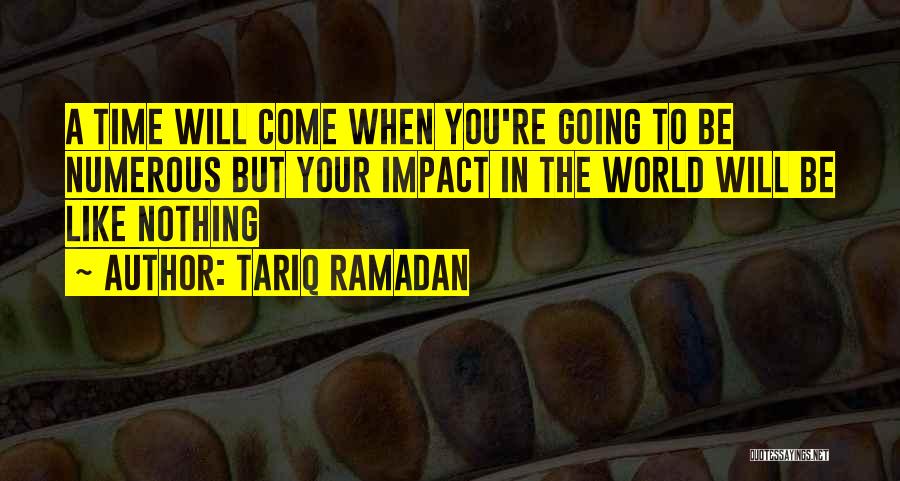 Your Time Will Come Quotes By Tariq Ramadan