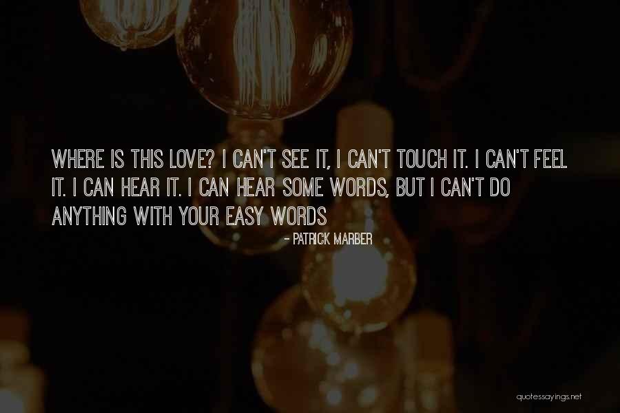 Your Touch Love Quotes By Patrick Marber