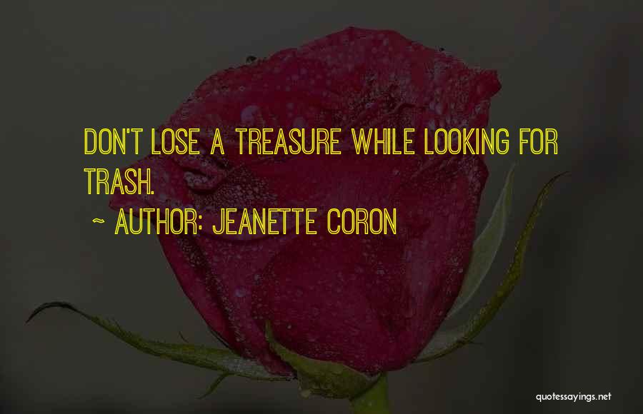 Your Trash My Treasure Quotes By Jeanette Coron