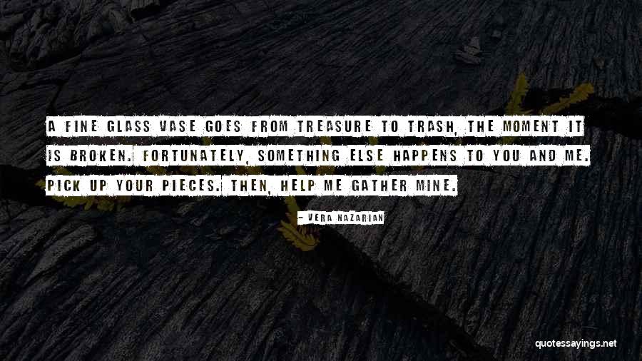 Your Trash My Treasure Quotes By Vera Nazarian