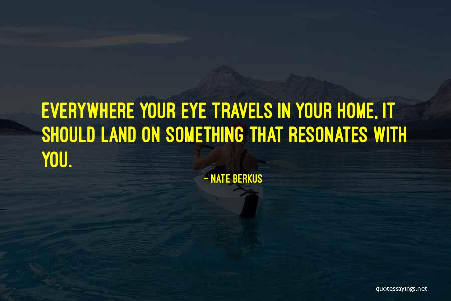 Your Travels Quotes By Nate Berkus Your Travels Quotes By Nate Berkus